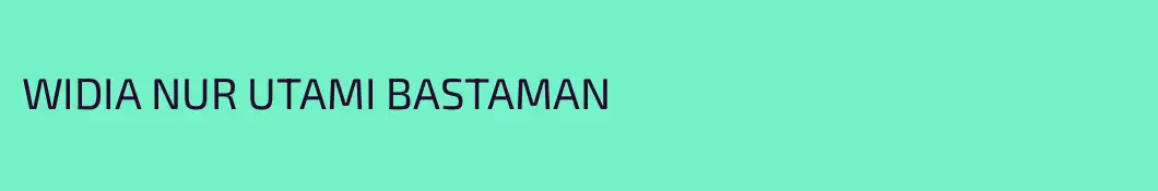 WIDIA NUR UTAMI BASTAMAN
